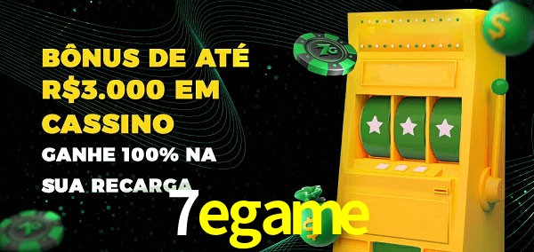 7egame melhor bônus de depósito